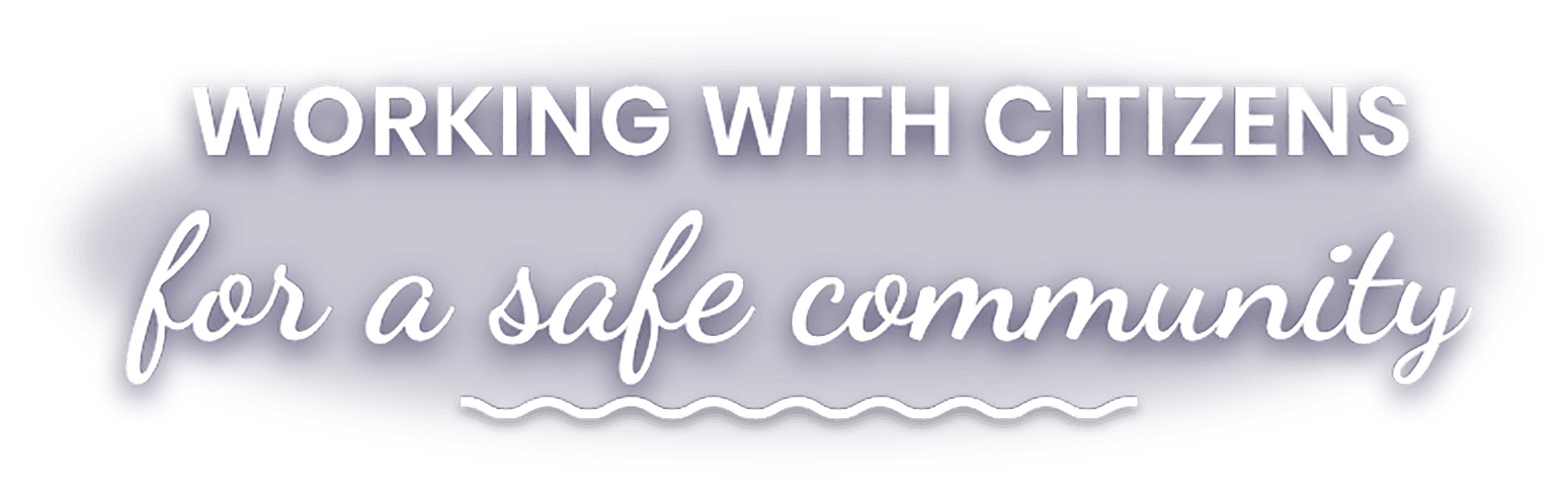 Working with citizens for a safe community